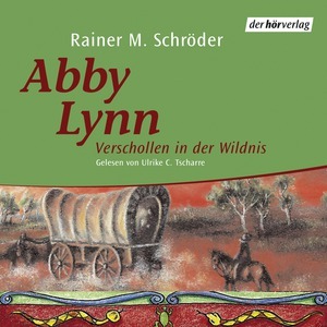 Verschollen in der Wildnis (Abby Lynn #2) by Rainer M. Schröder