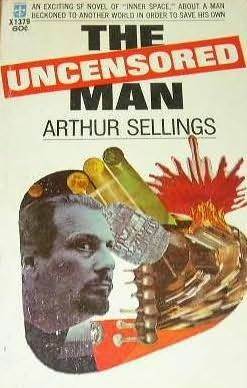 The Uncensored Man by Arthur Sellings