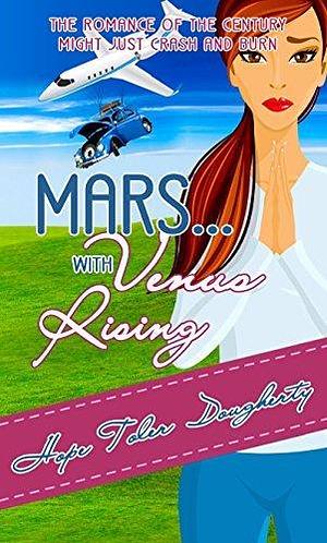 Mars...with Venus Rising by Hope Toler Dougherty, Hope Toler Dougherty