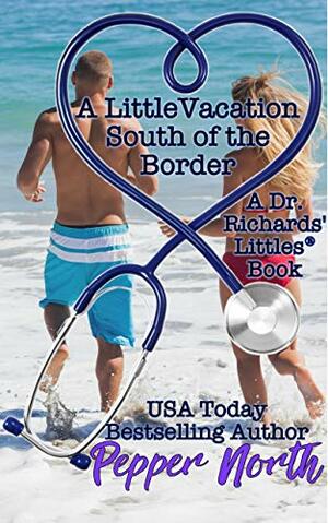 A Little Vacation South of the Border by Pepper North