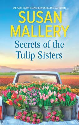 Secrets of the Tulip Sisters by Susan Mallery