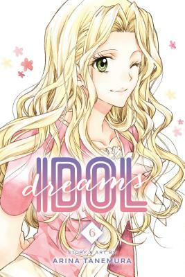 Idol Dreams, Vol. 6, Volume 6 by Arina Tanemura