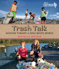 Trash Talk: Moving Toward a Zero-Waste World by Michelle Mulder