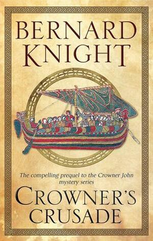 Crowner's Crusade by Bernard Knight