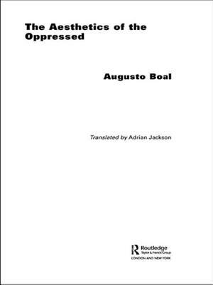 The Aesthetics of the Oppressed by Augusto Boal