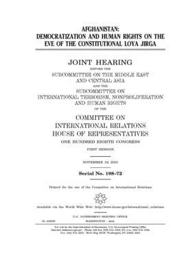 Afghanistan: democratization and human rights on the eve of Constitutional Loya Jirga by United S. Congress, Committee on International Rela (house), United States House of Representatives