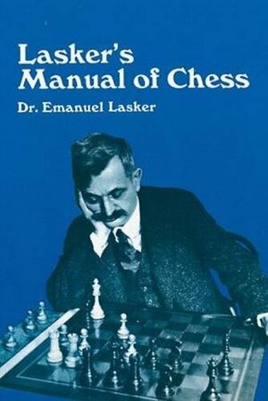 Lasker's Manual of Chess by Emanuel Lasker