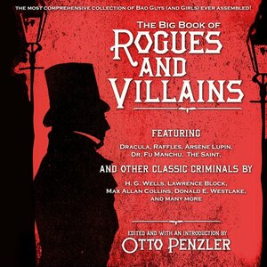 The Big Book of Rogues and Villains by Otto Penzler