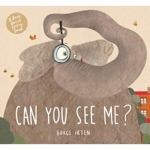 Can You See Me?: A Book About Feeling Small by Gökçe İrten