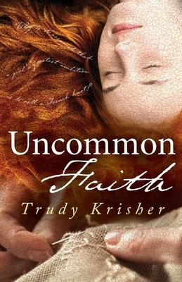 Uncommon Faith by Trudy Krisher