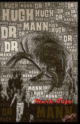 Dr. Hugh Mann by Mark Tufo