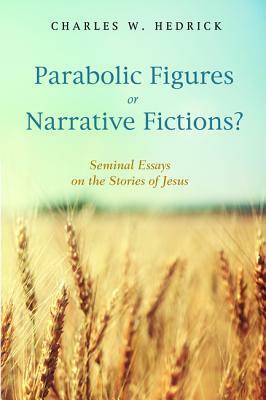 Parabolic Figures or Narrative Fictions? by Charles W. Hedrick