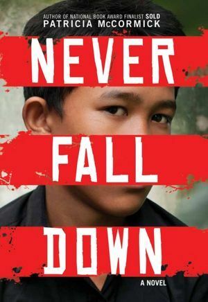 Never Fall Down by Patricia McCormick