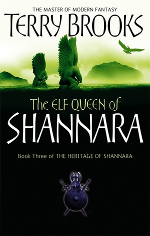 The Elf Queen Of Shannara: The Heritage of Shannara, book 3 by Terry Brooks