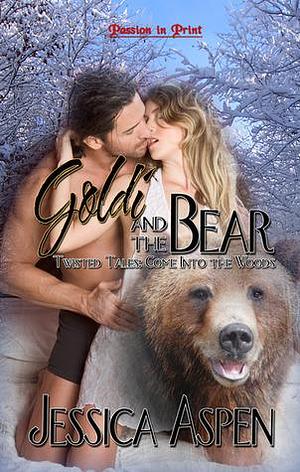 Goldi and the Bear by Jessica Aspen, Jessica Aspen