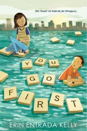 You Go First by Erin Entrada Kelly