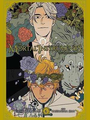 The Mortal Instruments: The Graphic Novel, Vol. 6 by Cassandra Clare