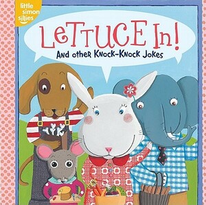 Lettuce In!: And Other Knock-Knock Jokes by Tina Gallo
