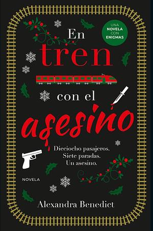 En tren con el asesino by Alexandra Benedict