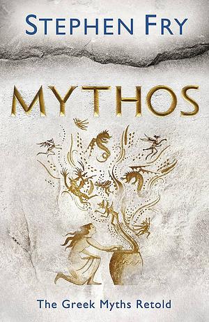 Mythos The Greek Myths Retold by Stephen Fry