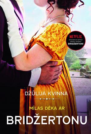 Mīlas dēka ar Bridžertonu by Julia Quinn, Julia Quinn, Julia Quinn, Zane Rozenberga