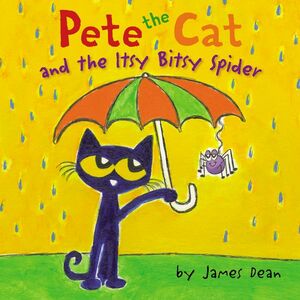 Pete the Cat and the Itsy Bitsy Spider by James Dean, Kimberly Dean