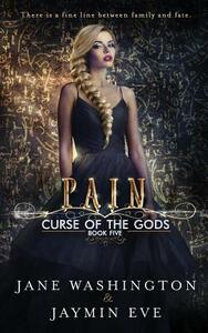 Pain by Jane Washington, Jaymin Eve