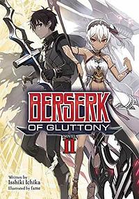 Berserk of Gluttony (Light Novel) Vol. 2 by Isshiki Ichika