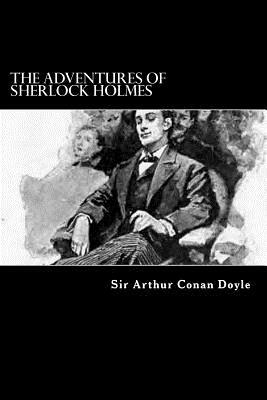 The Adventures of Sherlock Holmes by Arthur Conan Doyle