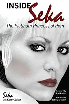 Inside Seka - The Platinum Princess of Porn by Kery Zukus, Seka