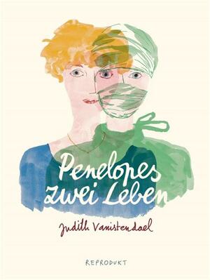 Penelopes zwei Leben by Judith Vanistendael