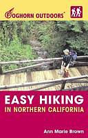 Foghorn Outdoors Easy Hiking in Northern California by Ann Marie Brown