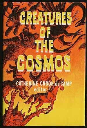 Creatures of the Cosmos by Catherine Crook de Camp, Howard Fast, L. Sprague de Camp, John Christopher, Kris Neville, Anne McCaffrey, Jay Krush