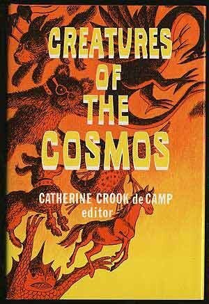 Creatures of the Cosmos by John Christopher, Jay Krush, L. Sprague de Camp, Howard Fast, Catherine Crook de Camp, Kris Neville, Anne McCaffrey