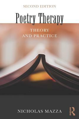 Poetry Therapy: Theory and Practice by Nicholas Mazza