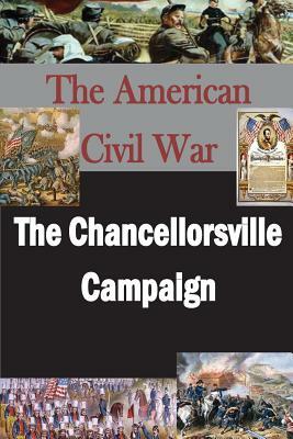The Chancellorsville Campaign by Center of Military History