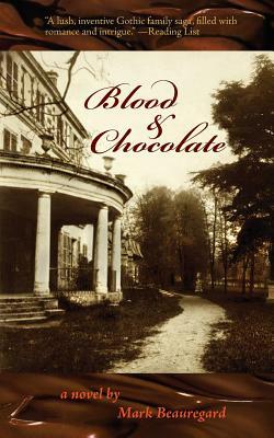 Blood & Chocolate by Mark Beauregard