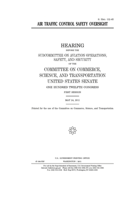 Air traffic control safety oversight by United States Congress, United States Senate, Committee on Commerce Science (senate)