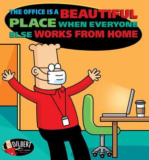 The Office Is a Beautiful Place When Everyone Else Works from Home by Scott Adams