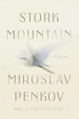 Stork Mountain by Miroslav Penkov