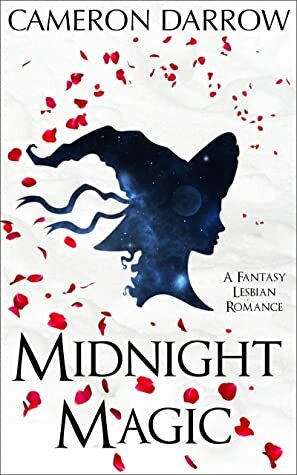 Midnight Magic: A Fantasy Lesbian Romance by Cameron Darrow