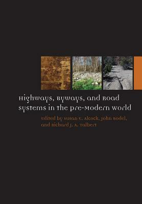 Highways, Byways, and Road Systems in the Pre-Modern World by 