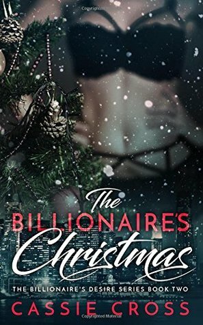 The Billionaire's Christmas by Cassie Cross
