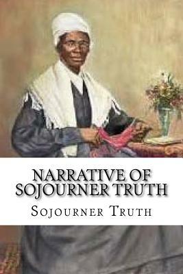 Narrative of Sojourner Truth by Sojourner Truth