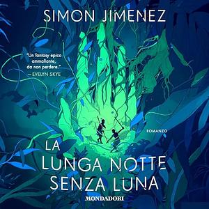 La lunga notte senza luna by Simon Jimenez
