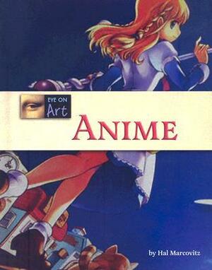 Anime by Hal Marcovitz