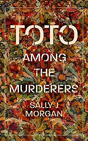 Toto Among the Murderers by Sally J. Morgan