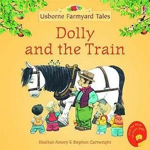 Dolly and the Train by Stephen Cartwright, Heather Amery