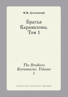 The Brothers Karamazov. Volume 1 by Fyodor Dostoevsky