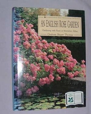 An English Rose Garden by Bob Gibbons, Graham Stuart Thomas